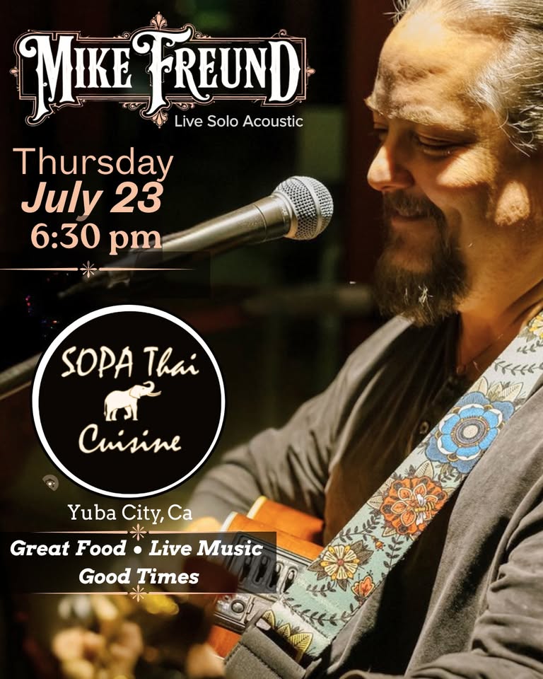 Event poster for Mike Freund's live solo acoustic show on Thursday, July 23 at 6:30 pm at Sopa Thai Cuisine, Yuba City, CA.
