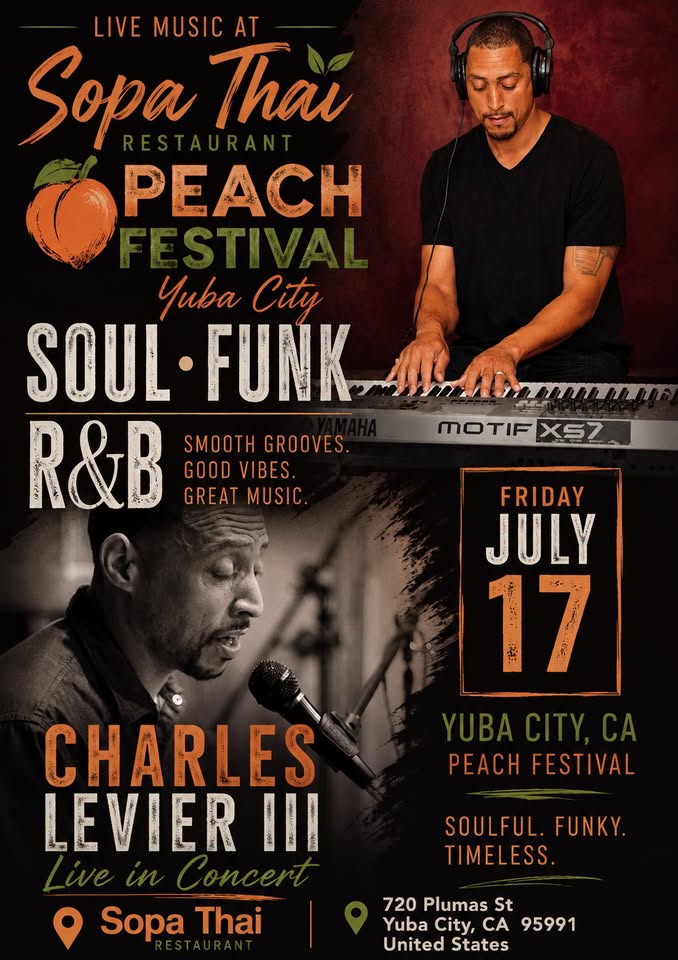 Poster for Sopa Thai Peach Festival in Yuba City featuring live Soul/Funk/R&B with Charles Levier III—July 17 at Sopa Thai Restaurant, 720 Plumas St.