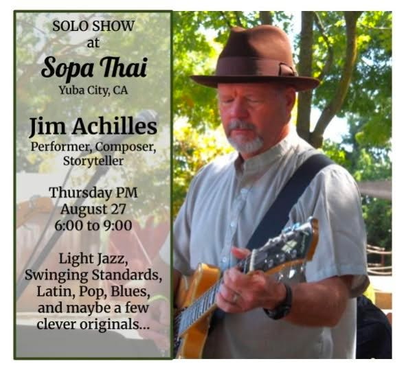 Promotional poster for Jim Achilles solo show at Sopa Thai, Yuba City, CA, Aug 27, 6–9 PM; guitarist in a brown hat beside the poster.